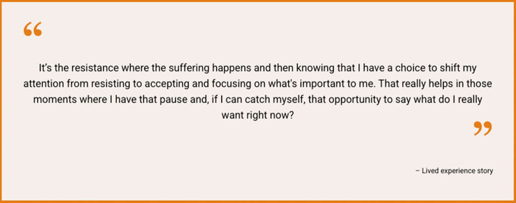 Quote from lived experience story about shifting from resistance to acceptance.